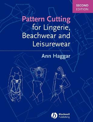 Pattern Cutting for Lingerie, Beachwear and Leisurewear; Ann Haggar; 2004