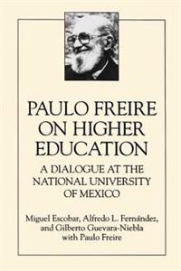 Paulo Freire on Higher Education; Miguel Escobar, Alfredo L Fernandez, Gilberto Guevara-Niebla, Paulo Freire; 1994