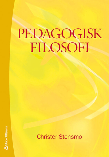 Pedagogisk filosofi; Christer Stensmo; 2007