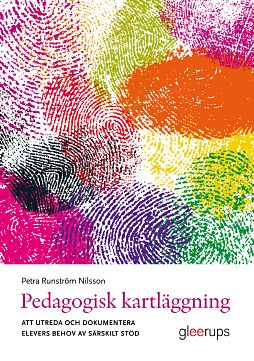 Pedagogisk kartläggning : att utreda och dokumentera elevers behov av särskilt stöd; Petra Runström Nilsson, Petra Runström Nilsson; 2011