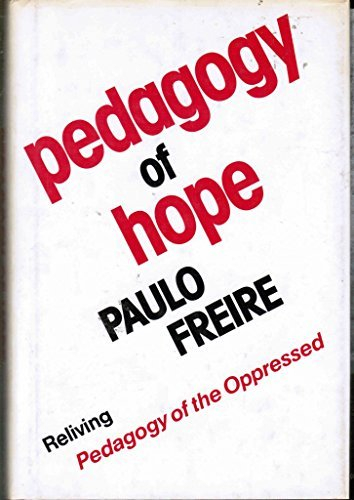 Pedagogy of hope : reliving Pedagogy of the oppressed; Paulo Freire; 1994