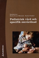 Pediatrisk vård och specifik omvårdnad; M Edwinson Månsson, K Enskär; 2000