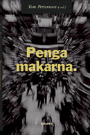 Pengamakarna : 350 år av entreprenörskap och innovation inom det svenska finansiella systemet; Bengt Åke Berg, Oskar Broberg, Sven Fritz, Tom Kärrlander, Håkan Lindgren, Mikael Lönnborg, Göran B Nilsson, klas Nyberg, Tom Petersson, Anders Ögren; 2012