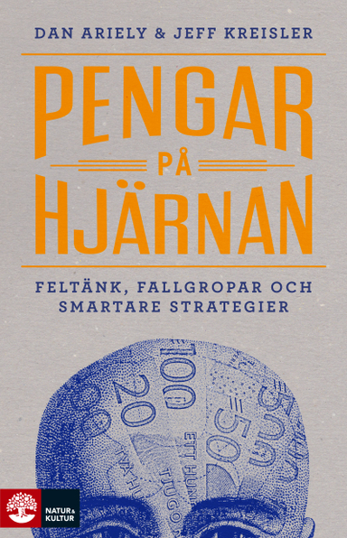 Pengar på hjärnan : Feltänk, fallgropar och smartare strategier; Dan Ariely, Jeff Kreisler; 2018