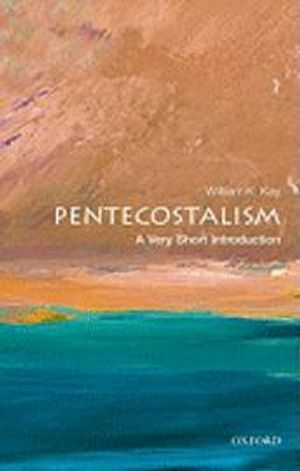 Pentecostalism; William K Kay; 2011