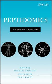 Peptidomics: Methods and Applications; Mikhail Soloviev, Per Andrén, Chris Shaw; 2008