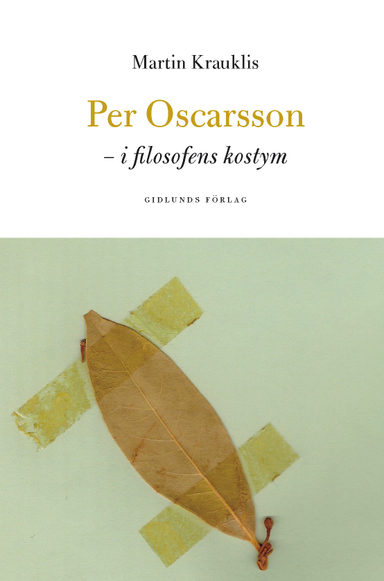 Per Oscarsson : i filosofens kostym; Martin Krauklis; 2012