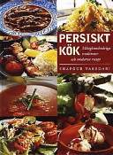 Persiskt kök: månghundraåriga traditioner och moderna recept; Shapour Varzdari; 2001