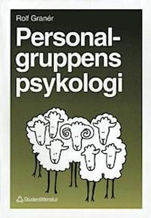 Personalgruppens psykologi; Rolf Granér; 1994