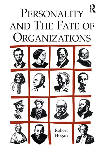 Personality and the Fate of Organizations; Robert Hogan; 2006