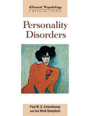 Personality Disorders; Paul M G Emmelkamp, Paul M G Emmelkamp, Jan Henk Kamphuis; 2007