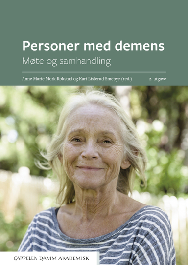 Personer med demens : møte og samhandling; Anne Marie Mork Rokstad, Kari Lislerud Smebye; 2020