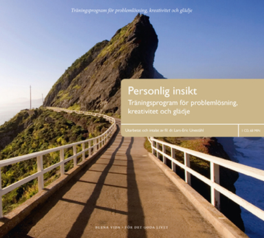 Personlig insikt : träningsprogram för problemlösning, kreativitet och glädje; Lars-Eric Uneståhl; 2004