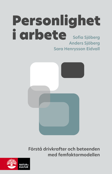 Personlighet i arbete; Sofia Sjöberg, Anders Sjöberg, Sara Henrysson Eidvall; 2021