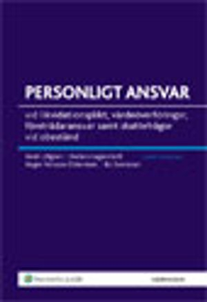 Personligt ansvar vid likvidationsplikt, värdeöverföringar, företrädaransvar samt skattefrågor vid obestånd; Kent Löfgren, Anders Lagerstedt, Roger Persson Österman, Bo Svensson; 2009