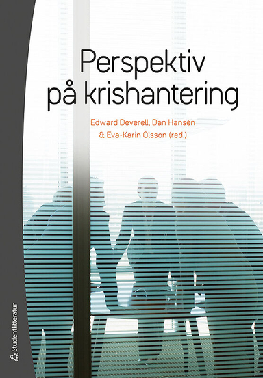 Perspektiv på krishantering; Edward Deverell, Dan Hansén, Eva-Karin Gardell, Fredrik Bynander, Anne-Charlott Callerstig, Pär Daleus, Jesper Falkheimer, Anders Johansson, Kristina Lindholm, Lars Nord, Lina Svedin; 2015