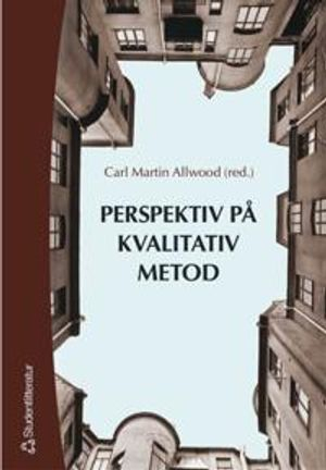 Perspektiv på kvalitativ metod; Carl Martin Allwood; 2004