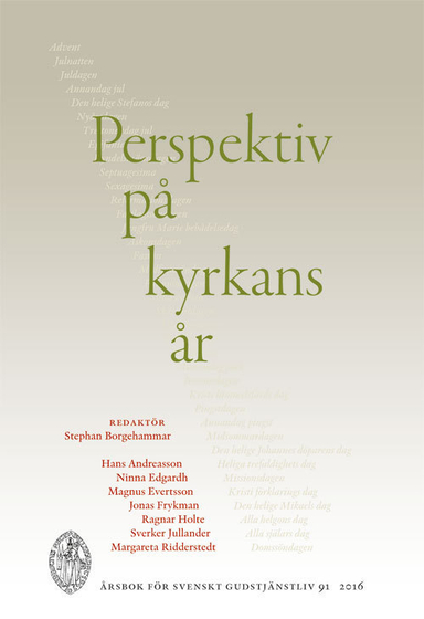 Perspektiv på kyrkans år; Hans Andreasson, Ninna Edgardh, Magnus Evertsson, Jonas Frykman, Ragnar Holte, Sverker Jullander, Margareta Ridderstedt; 2016