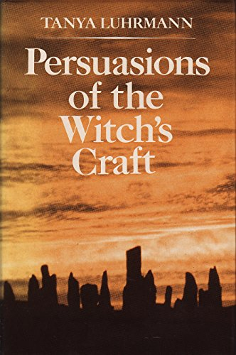 Persuasions of the witch's craft : ritual magic and witchcraft in present-day England; Tanya M. Luhrmann; 1988