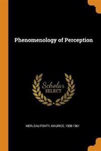 Phenomenology of Perception; Maurice Merleau-Ponty; 2018