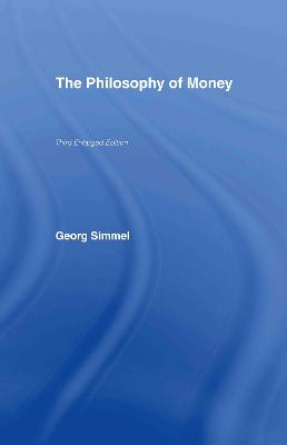 Philosophy of Money; Georg Simmel; 2004