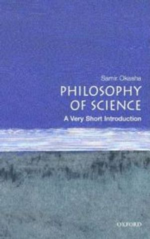 Philosophy of Science: A Very Short Introduction; Samir Okasha; 2002