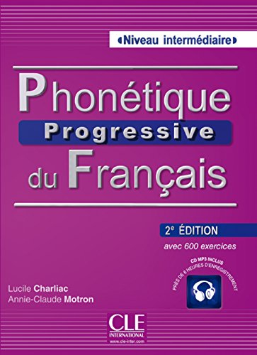 Phonétique progressive du français: avec 600 exercices. BuchSérie progressive; Lucile Charliac; 2014