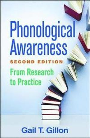 Phonological Awareness; Gail T Gillon; 2018