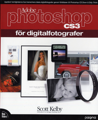 Photoshop CS3 för digitalfotografer; Scott Kelby; 2007