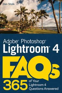 Photoshop Lightroom 3 For Digital Photographers FAQz; Stanley Deetz, Stan Sholik; 2012