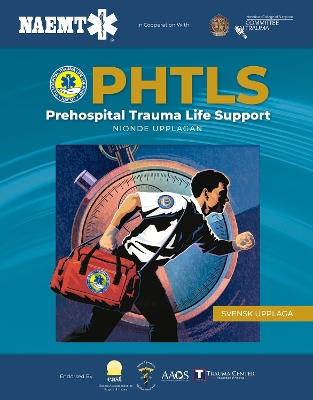 PHTLS: Akut Prehospitalt Omhndertagande Av Traumapatienter; National Association Of Emergency Medical Technicians; 2019