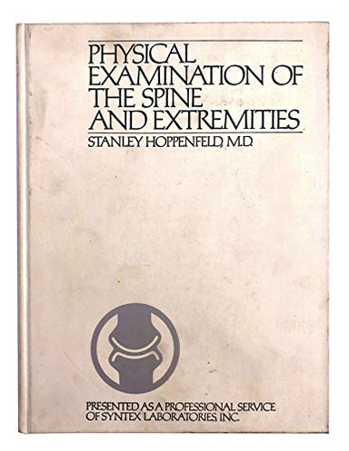 Physical Examination of the Spine and Extremities; Stanley Hoppenfeld, Richard Hutton