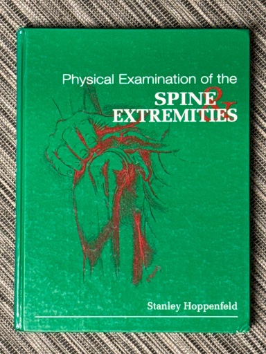 Physical Examination of the Spine & Extremities; Stanley Hoppenfeld; 1979