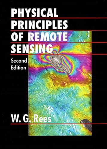 Physical Principles of Remote SensingPhysical Principles of Remote Sensing, William Gareth Rees; Gareth Rees; 2001