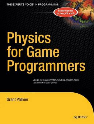 Physics for Game Programmers; Grant Palmer; 2005