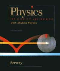 Physics for Scientists and Engineers; Raymond A. Serway; 1995