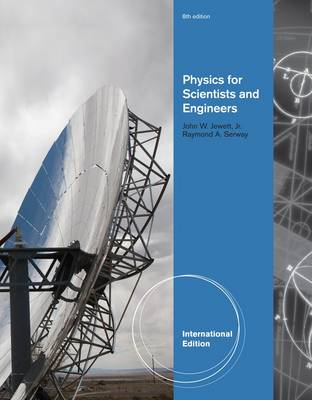 Physics for Scientists and Engineers, Chapters 1-39; Raymond A. Serway, John W. Jewett; 2010