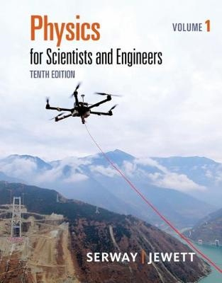 Physics for Scientists and Engineers, Volume 1; Raymond Serway; 2018