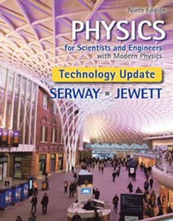 Physics for Scientists and Engineers with Modern Physics, Technology Update; RaymondA. Serway, John W. Jewett Jr.; 2015