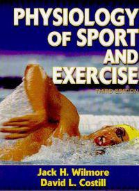 Physiology of Sport and Exercise; Wilmore Jack H., Costill David L.; 2004