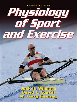 Physiology Of Sport And Exercise; David L. Costill, Jack H. Wilmore, W. Larry Kenney; 2008