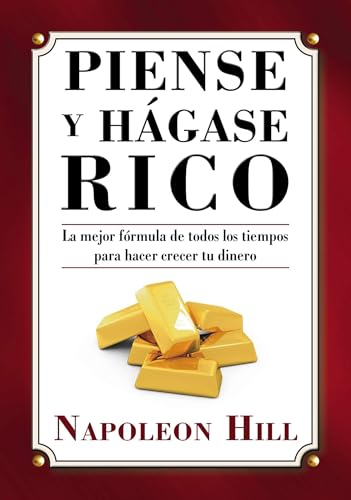 Piense y Hágase Rico = Think and Grow Rich; Napoleon Hill; 2012