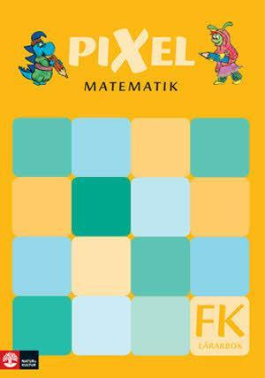 Pixel matematik FK Lärarbok; Bjørnar Alseth, Mona Røsseland, Henrik Kirkegaard; 2008