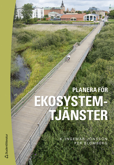 Planera för ekosystemtjänster; Ingemar Jönsson, Per Blomberg; 2023