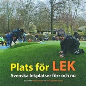 Plats för lek; Eva Norén-Björn, Catharina Nolin, Eivor Bucht, Stina Bodelius, Eva Kristensson, Maria Prellwitz, Ulla Berglund, Märit Jansson, Åsa Klintborg Ahlklo; 2016