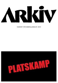 Platskamp : Specialnummer, Arkiv nr 9; Aleksandra Ålund, Vanja Lozic, Nazem Tahvilzadeh, René León Rosales, Lisa Kings, James Frempong, Christophe Foultier, Magnus Dahlstedt; 2018