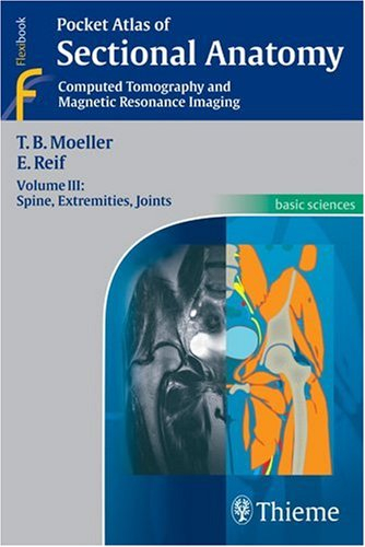 Pocket atlas of sectional anatomy : computed tomography and magnetic resonance imaging; Torsten B. Möller; 2007