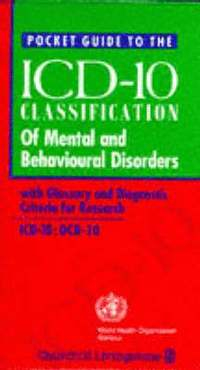 Pocket Guide to ICD-10 Classification of Mental and Behavioural Disorders; World Health Organization; 1994