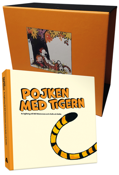 Pojken med tigern : en hyllning till Kalle och Hobbe (inkl Kalle och Hobbe : den kompletta samlingen); Johan Kimrin, Tony Ernst, Ola Forssblad, Mikael Tegebjer, Robert Aman, Göran Semb, Bill Watterson; 2022