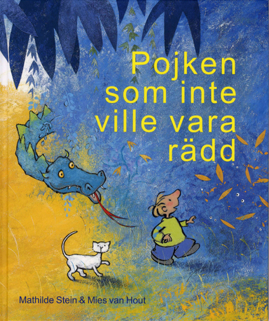 Pojken som inte ville vara rädd; Mathilde Stein; 2007